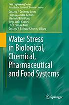 Water Stress in Biological, Chemical, Pharmaceutical and Food Systems