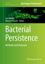 Bacterial Persistence : Methods and Protocols