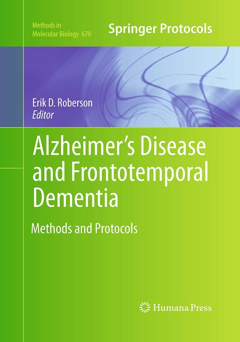 Alzheimer's Disease and Frontotemporal Dementia: Methods and Protocols (Methods in Molecular Biology, 670)