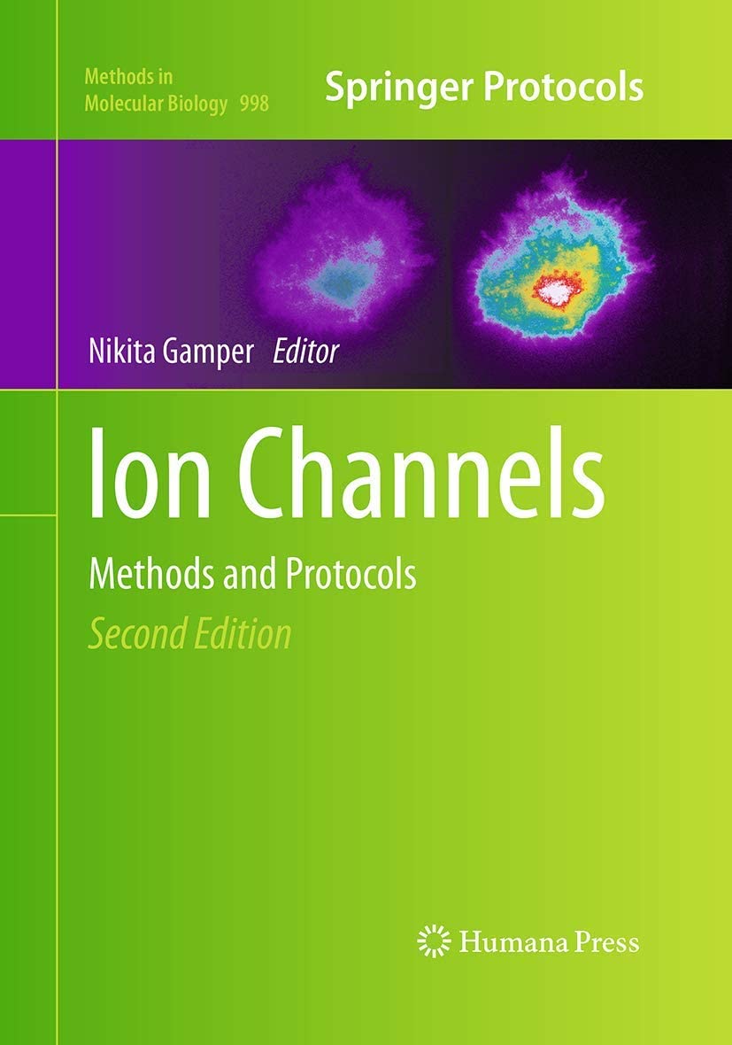 Ion Channels: Methods and Protocols (Methods in Molecular Biology, 998)