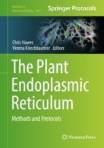 The Plant Endoplasmic Reticulum Methods and Protocols