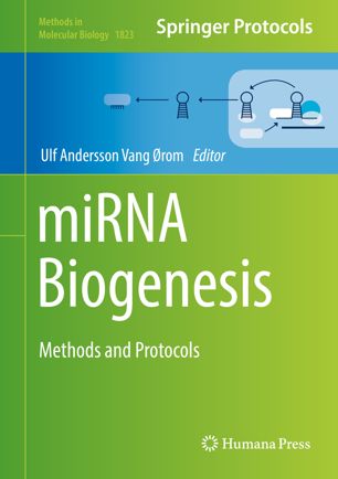 miRNA biogenesis : methods and protocols