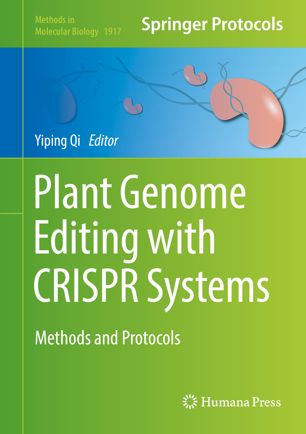 Plant genome editing with CRISPR systems : methods and protocols