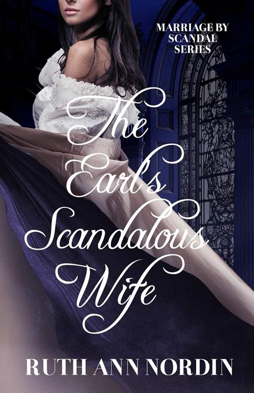 The Earl's Scandalous Wife (Marriage by Scandal)