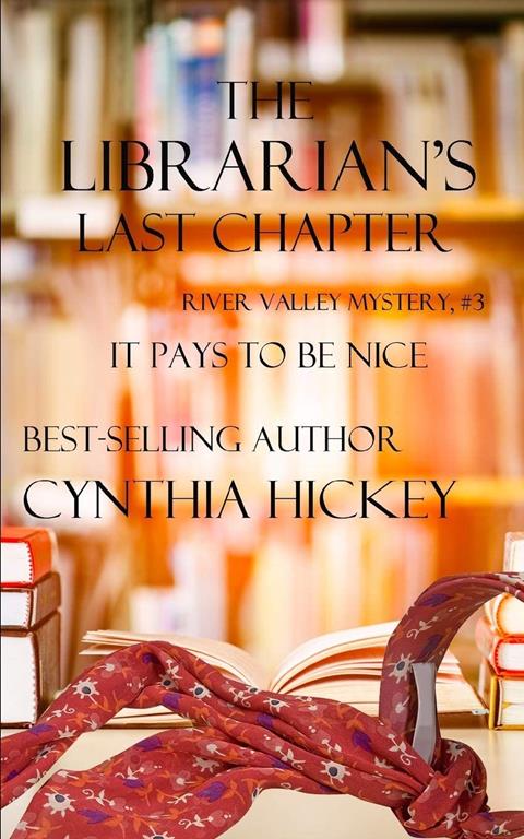 The Librarian's Last Chapter: Book Three in the River Valley Mystery Series (A River Valley Christian Cozy Mystery)