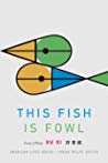 This Fish Is Fowl