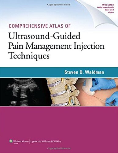 Comprehensive Atlas of Ultrasound-Guided Pain Management Injection Techniques