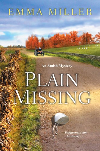 Plain Missing (A Stone Mill Amish Mystery)