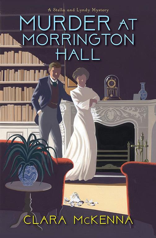 Murder at Morrington Hall (A Stella and Lyndy Mystery)