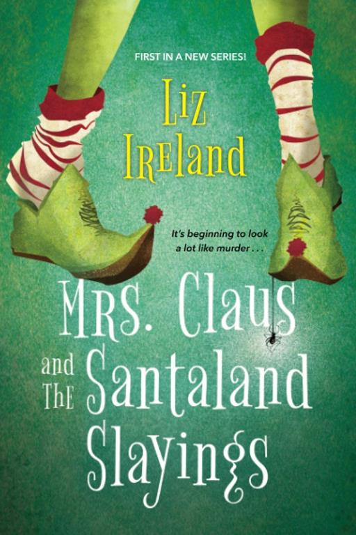 Mrs. Claus and the Santaland Slayings: A Funny &amp; Festive Christmas Cozy Mystery