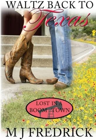 Waltz Back to Texas (Lost in a Boom Town) (Volume 1)