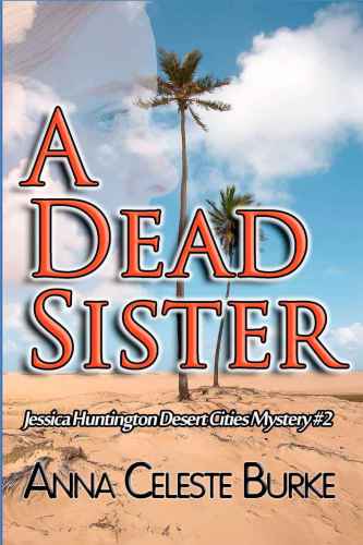 A Dead Sister (Jessica Huntington Desert Cities Mystery Series) (Volume 2)