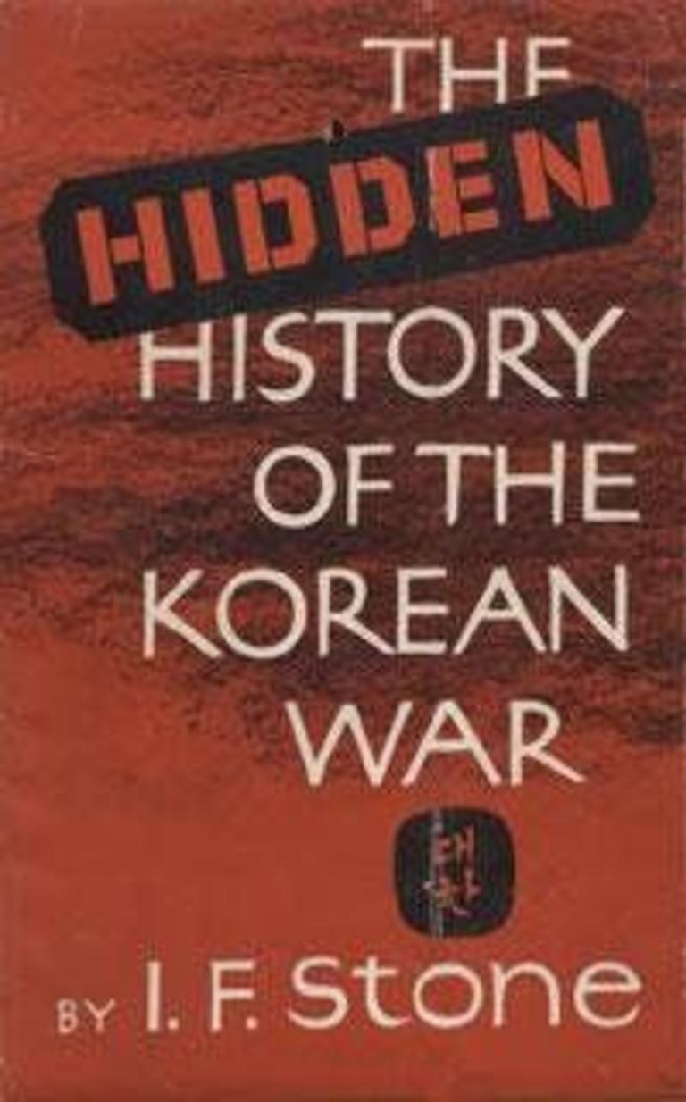 The Hidden History of the Korean War, 1950–1951