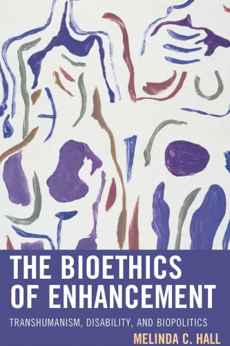 The Bioethics of Enhancement