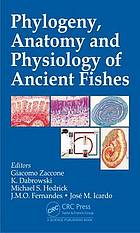 Phylogeny, anatomy and physiology of ancient fishes.