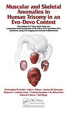 Muscular and skeletal anomalies in human trisomy in an evo-devo context : description of a T18 cyclopic fetus and comparison between Edwards (T18), Patau (T13) and Down (T21) syndromes using 3-D imaging and anatomical illustrations