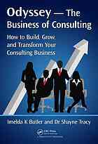 Odyssey, the business of consulting : how to build, grow, and transform your consulting business