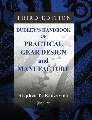 Dudley's Handbook of Practical Gear Design and Manufacture