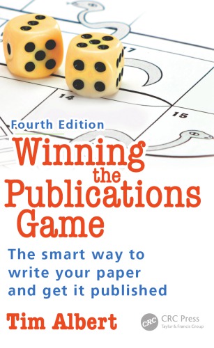Winning the publications game : the smart way to write your paper and get it published
