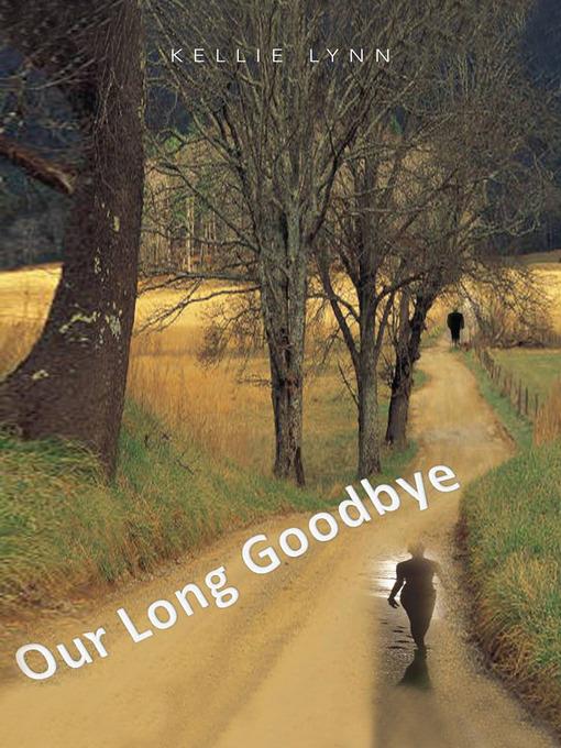 Our Long Goodbye