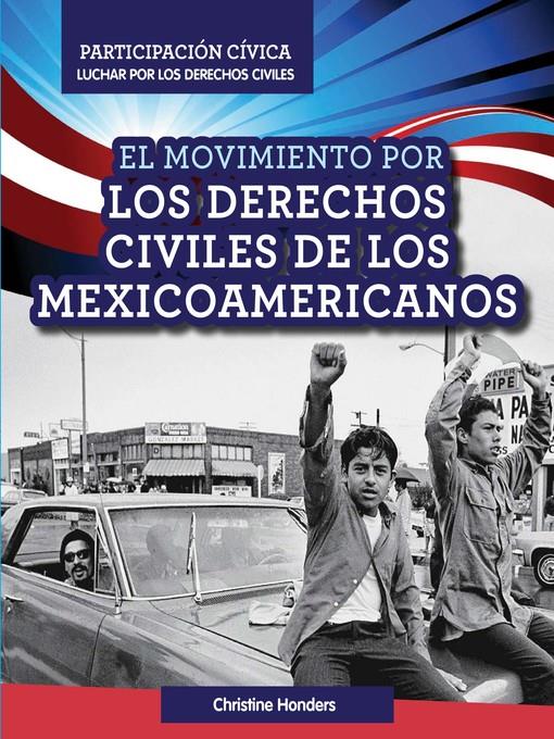 El Movimiento por los derechos civiles de los mexicoamericanos (Mexican American Civil Rights Movement)