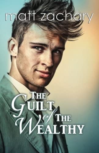 The Guilt of the Wealthy (The Billionaire Bachelor Series) (Volume 1)