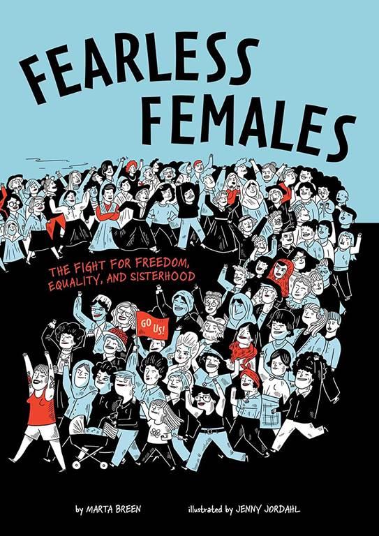 Fearless Females: The Fight for Freedom, Equality, and Sisterhood