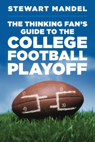 The Thinking Fan's Guide to the College Football Playoff
