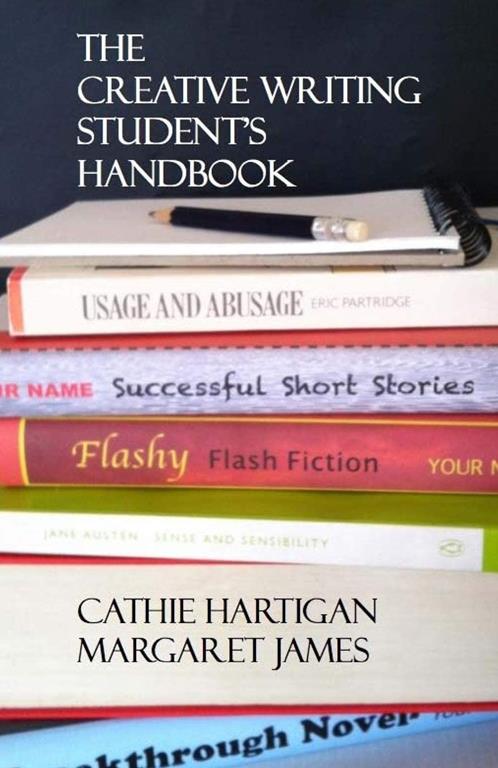 The Creative Writing Student's Handbook (Creative Writing Matters Guides)