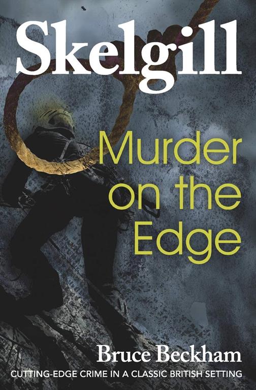 Murder on the Edge: Inspector Skelgill Investigates (Detective Inspector Skelgill Investigates) (Volume 3)
