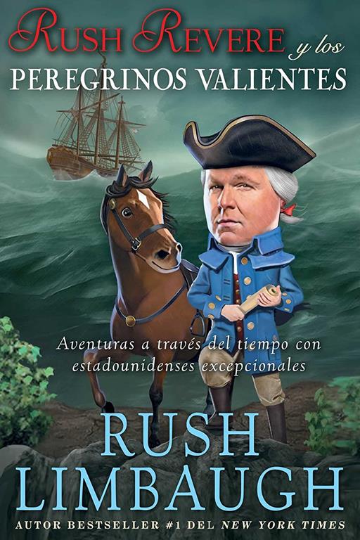 Rush Revere y los peregrinos valientes: Aventuras a trav&eacute;s del tiempo con estadounidenses excepcionales (Spanish Edition)