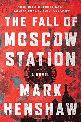 The Fall of Moscow Station: A Novel (a Jonathan Burke/Kyra Stryker Thriller)