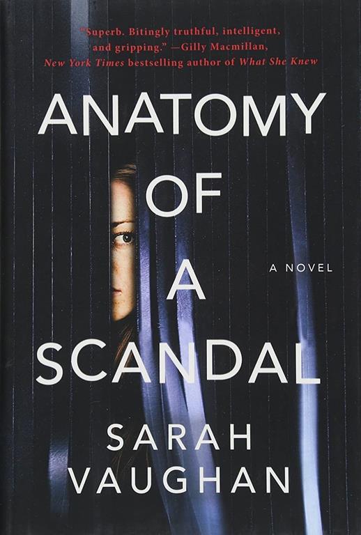 Anatomy of a Scandal: A Novel