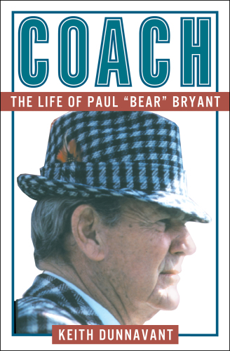 Coach: The Life of Paul &quot;Bear&quot; Bryant