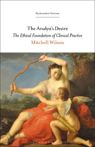 The analyst's desire : the ethical foundation of clinical practice