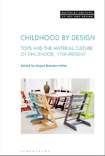 Childhood by design toys and the material culture of childhood, 1700-present