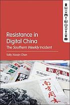 Resistance in digital China : the Southern Weekly incident