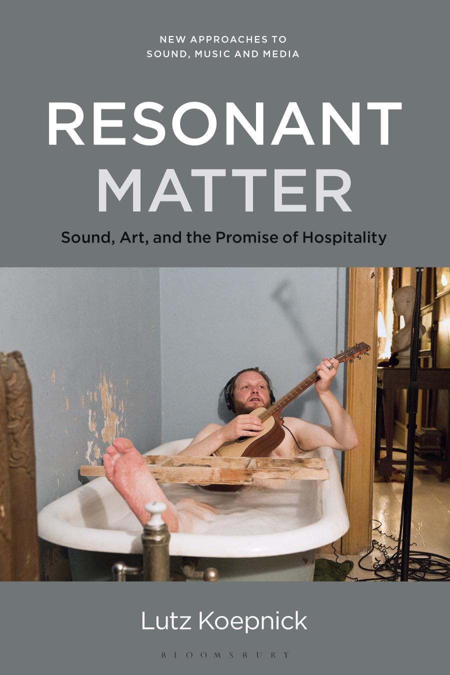 Resonant matter : sound, art, and the promise of hospitality