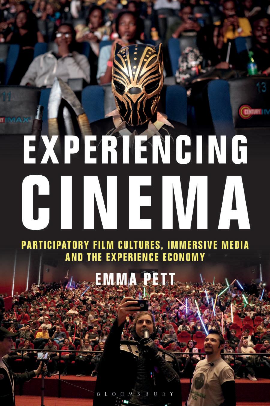 Experiencing cinema : participatory film cultures, immersive media and the experience economy