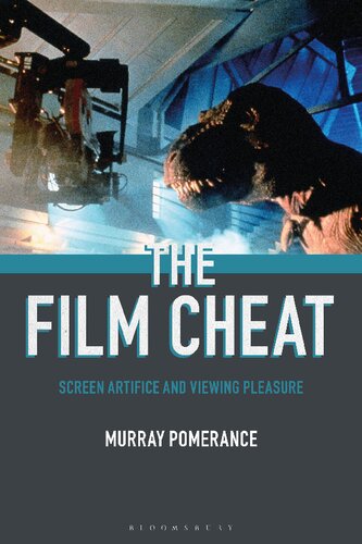 The film cheat : screen artifice and viewing pleasure