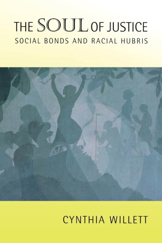 The Soul of Justice : Social Bonds and Racial Hubris.
