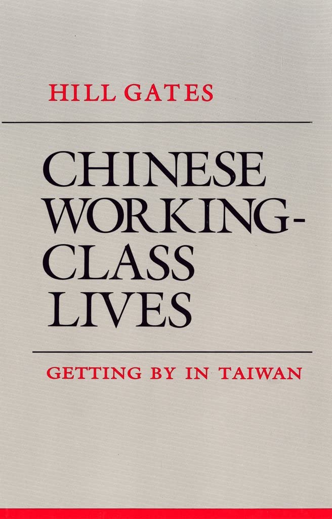 Chinese Working-Class Lives: Getting By in Taiwan (The Anthropology of Contemporary Issues)