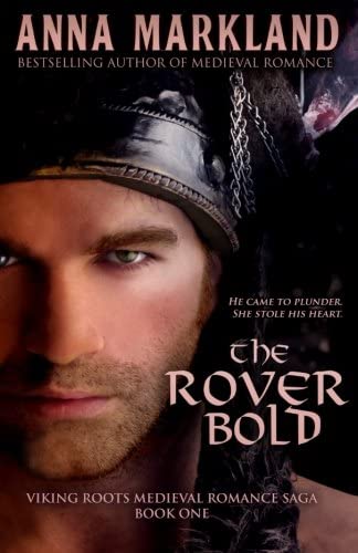 The Rover Bold (Viking Roots Medieval Romance Saga) (Volume 1)