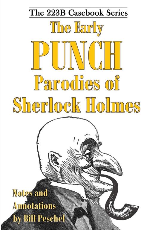 The Early Punch Parodies of Sherlock Holmes (223B Casebook) (Volume 5)