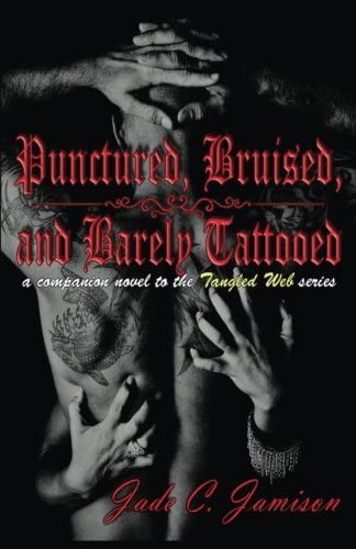 Punctured, Bruised, and Barely Tattooed (Tangled Web)