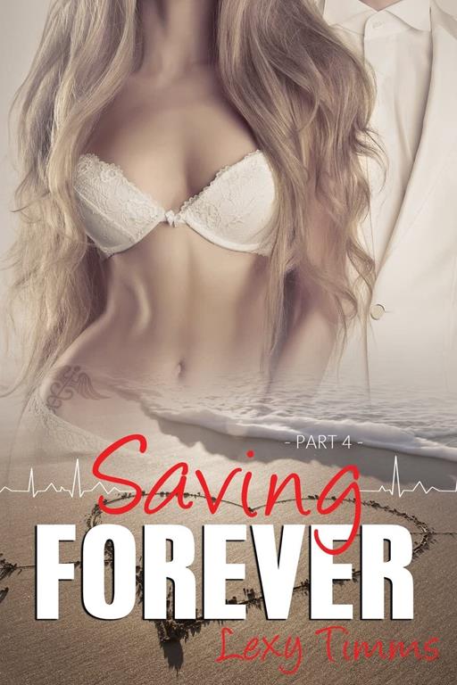 Saving Forever - Part 4 (Volume 4)