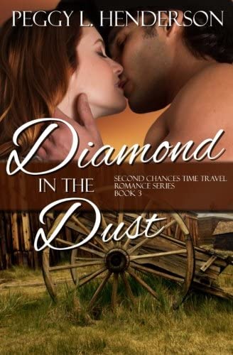 Diamond in the Dust (Second Chances Time Travel Romance Series) (Volume 3)