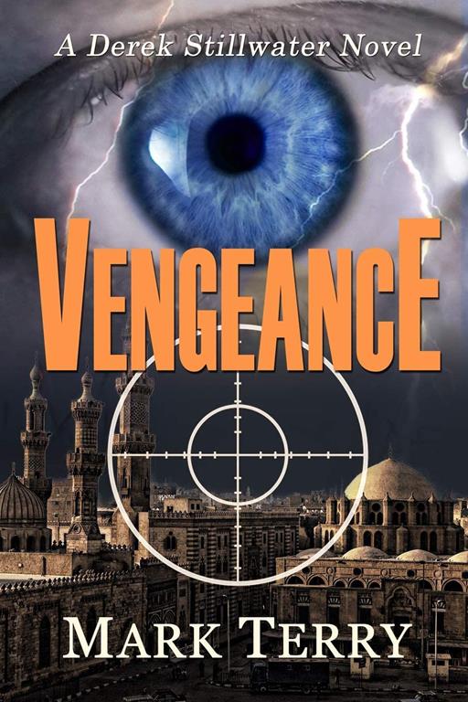 Vengeance: A Derek Stillwater Novel (Derek Stillwater Thrillers) (Volume 8)