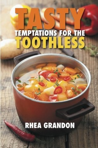 Tasty Temptations for the Toothless