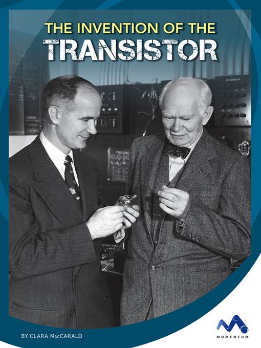 The Invention of the Transistor